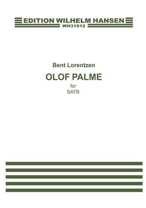 Bent Lorentzen: Olof Palme For SATB
