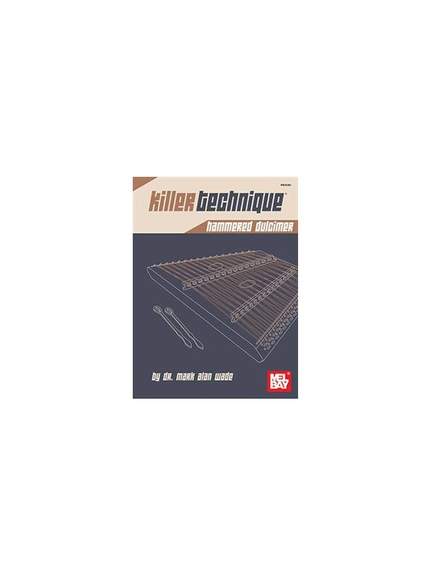 Dr. Mark Alan Wade: Killer Technique: Hammered Dulcimer