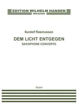 Sunleif Rasmussen: Dem Licht Entgegen - Saxophone Concerto