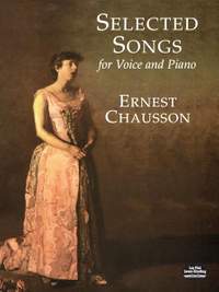 Ernest Chausson: 25 Selected Songs For Voice And Piano