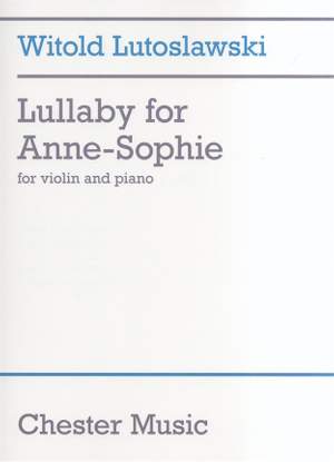 Lutoslawski: Lullaby for Anne-Sophie for violin & piano