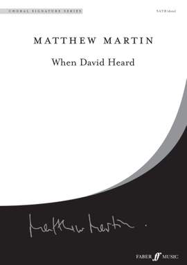 Matthew Martin: When David Heard. SATB (CSS)