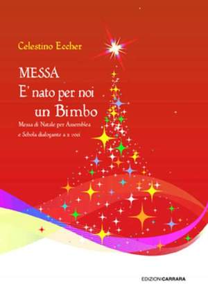Eccher, C: Messa E'nato per noi un bambino