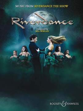 Whelan, B: Music from Riverdance - The Show