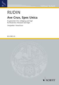 Rudin, R: Ave Crux, Spes Unica op. 67