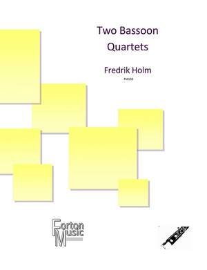 Fredrik Holm: Two Bassoon Quartets