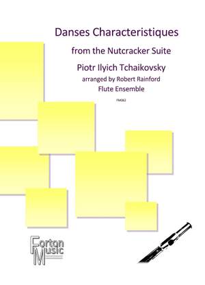 Piotr Ilyich Tchaikovsky: Danses Characteristiques from The Nutcracker