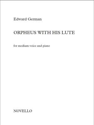 Edward German: Orpheus With His Lute