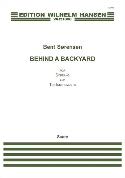 Bent Sørensen: Behind A Backyard