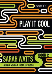 Sarah Watts: Play It Cool - Book 2