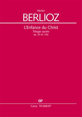 Berlioz, Hector: L’Enfance du Christ