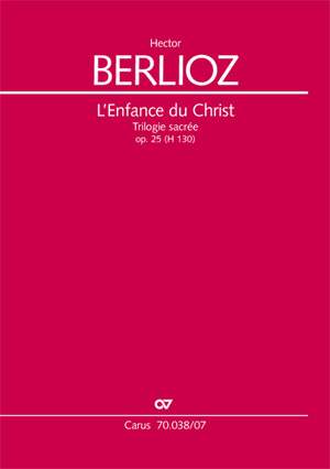 Berlioz, Hector: L’Enfance du Christ