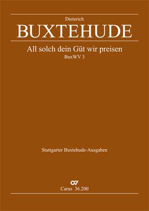 Buxtehude, Dieterich: All solch dein Güt wir preisen