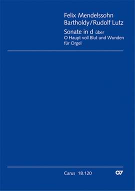 Mendelssohn: Sonate in d über "O Haupt voll Blut und Wunden"