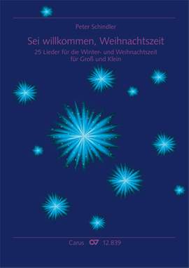 Schindler, Peter: Sei willkommen, Weihnachtszeit