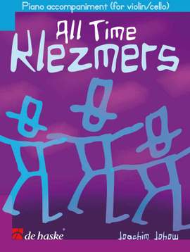 Joachim Johow: All Time Klezmers Piano Accompaniment (for violin/cello)