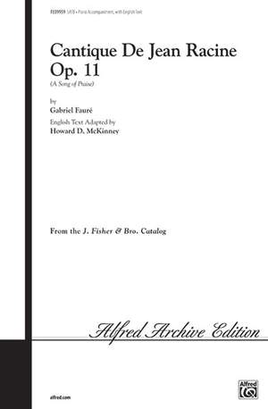 Gabriel Fauré: Cantique de Jean Racine (A Song of Praise) SATB