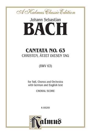 Johann Sebastian Bach: Cantata No. 63 -- Christen, atzet diesen Tag