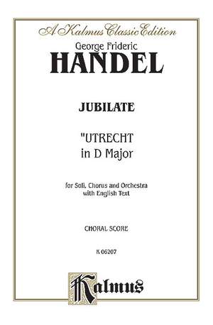 George Frideric Handel: Utrecht Te Deum and Jubilate (1713)