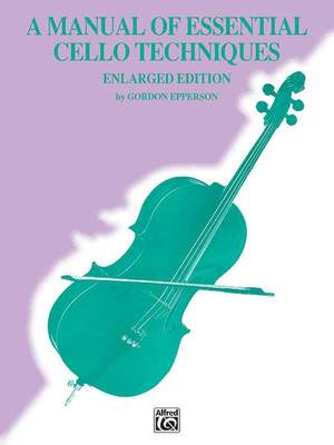 A Manual of Essential Cello Techniques (Enlarged Edition)
