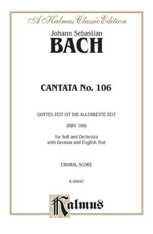 Johann Sebastian Bach: Cantata No. 106 -- Gottes Zeit ist die allerbeste Aeit