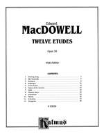 Edward MacDowell: Twelve Etudes, Op. 39 Product Image