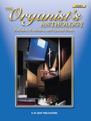 The Organist's Anthology, Volume 2 - Preludes, Postludes, & Special Music