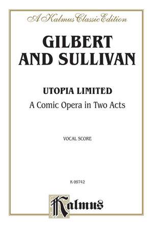 William S. Gilbert/Arthur S. Sullivan: Utopia, Ltd.