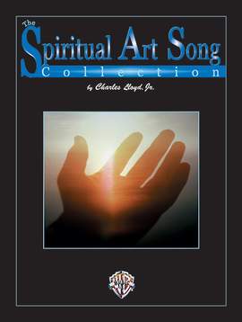 Charles Lloyd, Jr.: The Spiritual Art Song Collection