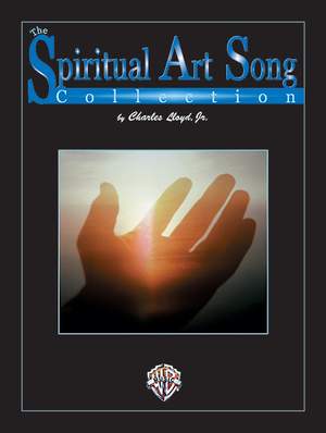 Charles Lloyd, Jr.: The Spiritual Art Song Collection