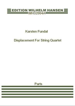 Karsten Fundal: Displacement For String Quartet