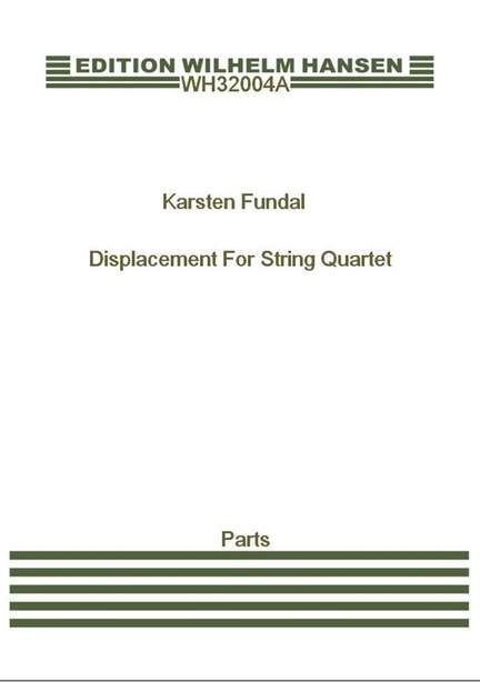 Karsten Fundal: Displacement For String Quartet