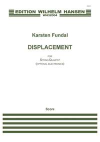 Karsten Fundal: Displacement For String Quartet
