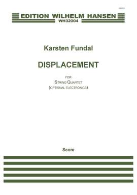 Karsten Fundal: Displacement For String Quartet