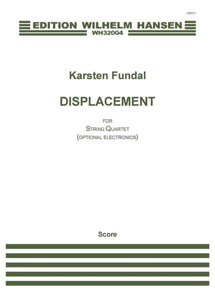 Karsten Fundal: Displacement For String Quartet