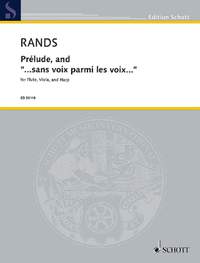 Rands, B: Prélude, and "...sans voix parmi les voix..."