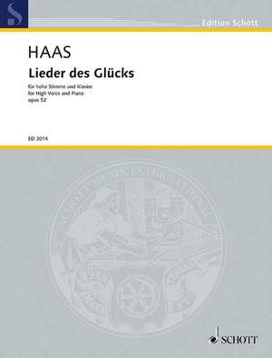 Haas, J: Lieder des Glücks op. 52