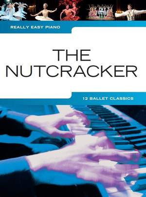 Pyotr Ilyich Tchaikovsky: Really Easy Piano: The Nutcracker