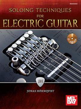 Jonas Hornqvist: Soloing Techniques For Electric Guitar