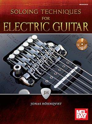 Jonas Hornqvist: Soloing Techniques For Electric Guitar
