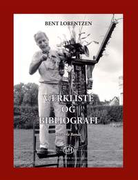 Bent Lorentzen: Værkliste Og Bibliografi Lars Ole Bonde