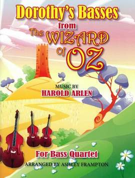 Harold Arlen: Dorothy's Basses from The Wizard of Oz for bass quartet