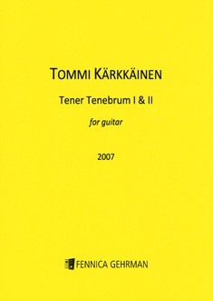 Kaerkkaeinen, T: Tener Tenebrum I & II