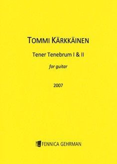 Kaerkkaeinen, T: Tener Tenebrum I & II