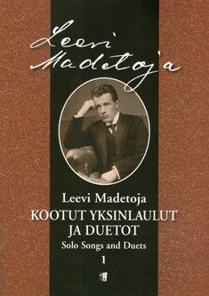Madetoja, L: Kootut Yksinlaulut Ja Duetot 1