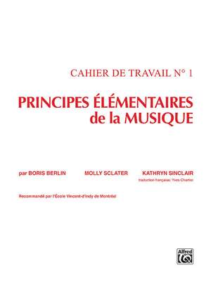 Principes Elementaires de la Musique (Keyboard Theory Workbooks), Volume 1