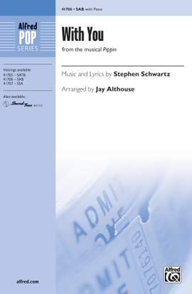 Stephen Schwartz: With You (from the musical Pippin) SAB