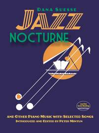 Dana Suesse: Jazz Nocturne and Other Piano Music with Selected Songs