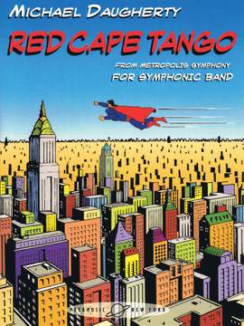 Michael Daugherty: Red Cape Tango (from Metropolis Symphony)