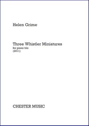 Helen Grime: Three Whistler Miniatures